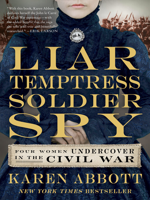 Title details for Liar, Temptress, Soldier, Spy by Karen Abbott - Available